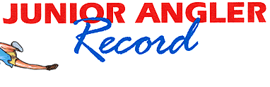 JUNIOR ANGLER RECORD